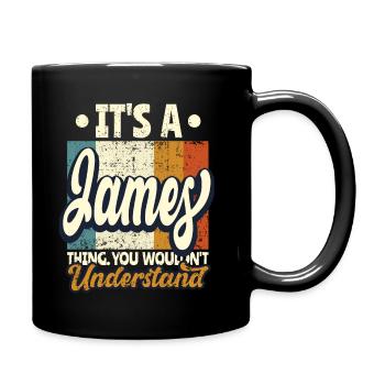 Name James Geschenk Geburtstag Spruch - Tasse einfarbig - Schwarz - Rechts