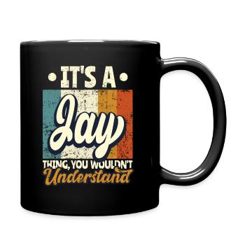 Name Jay Geschenk Geburtstag Spruch - Tasse einfarbig - Schwarz - Rechts