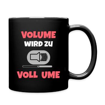 "VOLUME wird zu VOLL UME" für Hausparty in Kärnten - Tasse einfarbig - Schwarz - Rechts