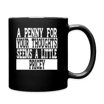 Cynical sayings, a penny for your thoughts - Full Colour Mug - black - Right