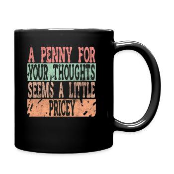 Cynical sayings, a penny for your thoughts - Full Colour Mug - black - Right