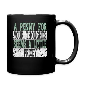 Cynical sayings, a penny for your thoughts - Full Colour Mug - black - Right
