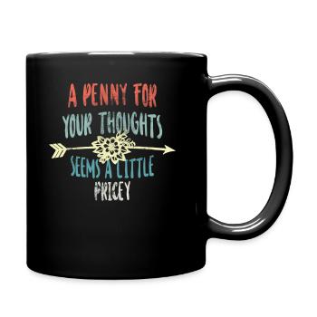 Cynical sayings, a penny for your thoughts - Full Colour Mug - black - Right