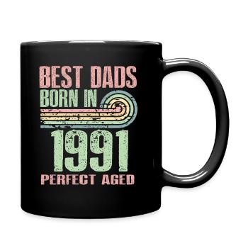 Die Besten Väter Sind 1991 Geboren, 32 Jahre Alt, - Tasse einfarbig - Schwarz - Rechts