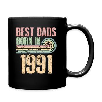 Die Besten Väter Sind 1991 Geboren, 32 Jahre Alt, - Tasse einfarbig - Schwarz - Rechts