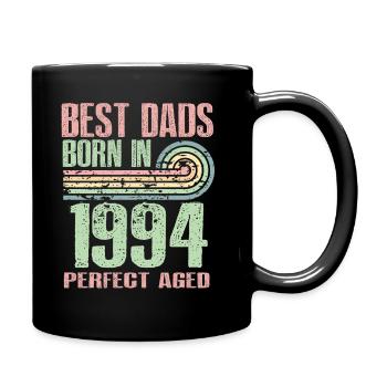 Die Besten Väter Sind 1994 Geboren, 29 Jahre Alt, - Tasse einfarbig - Schwarz - Rechts