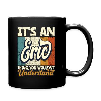 Name Eric Geschenk Vorname Personalisiert - Tasse einfarbig - Schwarz - Rechts