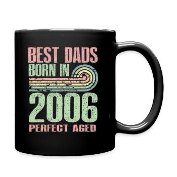 Die Besten Väter Sind 2006 Geboren, 17 Jahre Alt, - Tasse einfarbig - Schwarz - Rechts