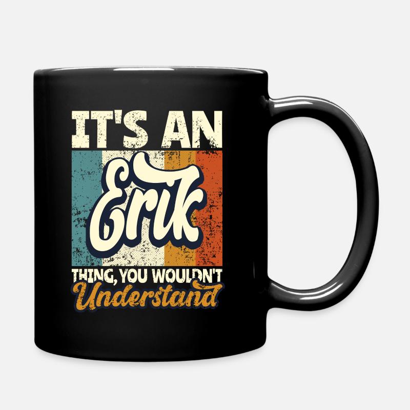 Name Erik Geschenk Vorname Personalisiert - Tasse einfarbig - Schwarz