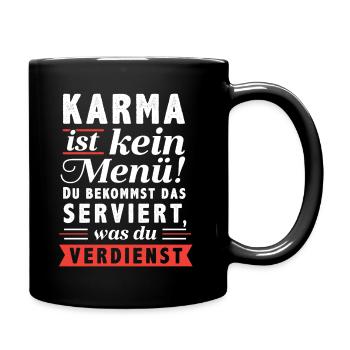 KARMA ist kein Menü. Du bekommst das serviert w... - Tasse einfarbig - Schwarz - Rechts