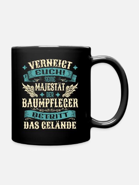 Baumpfleger Geschenk Lustige Sprüche - Tasse einfarbig - Schwarz