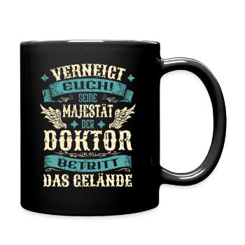 Doktor Geschenk Lustige Sprüche - Tasse einfarbig - Schwarz - Rechts