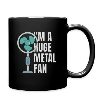 I'm A Huge Metal Fan Ventilator Lustig Metal - Tasse einfarbig - Schwarz - Rechts