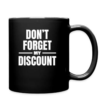 Rentner Rente Lustig Dont Forget My Discount - Tasse einfarbig - Schwarz - Rechts