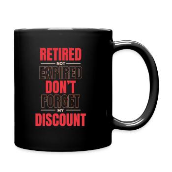 Rentner Rente Abgelaufen Dont Forget My Discount - Tasse einfarbig - Schwarz - Rechts