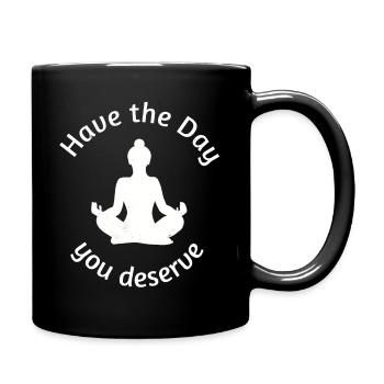 Have the Day you deserve! Buddha meditating - Full Colour Mug - black - Right