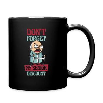 Pensioner Pension Dont Forget My Senior Discount - Full Colour Mug - black - Right