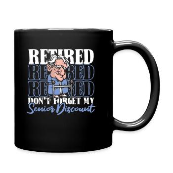 Rentner Rente Humor Dont Forget My Discount - Tasse einfarbig - Schwarz - Rechts