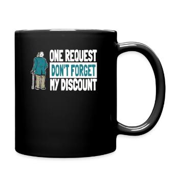 Pensioner Pension Funny Dont Forget My Discount - Full Colour Mug - black - Right