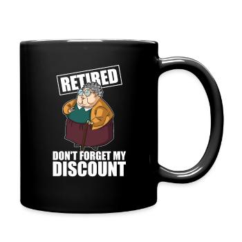 Rentner Rente Dont Forget My Discount - Tasse einfarbig - Schwarz - Rechts