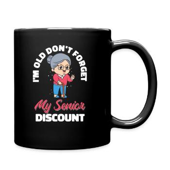 Pensioner Pension Granny Dont Forget My Senior Discount - Full Colour Mug - black - Right