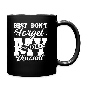 Pensioner Pension Dont Forget My Senior Discount - Full Colour Mug - black - Right