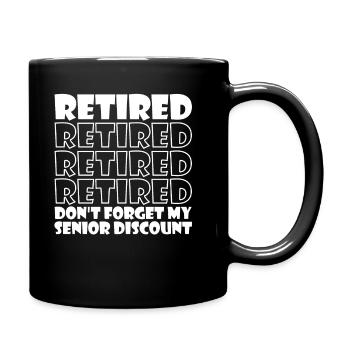 Pensioner Pension Dont Forget My Senior Discount - Full Colour Mug - black - Right