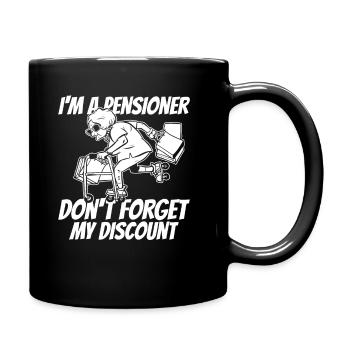 Pensioner Pension Dont Forget My Senior Discount - Full Colour Mug - black - Right