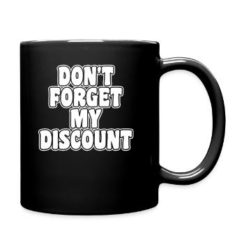 Rentner Rente Dont Forget My Discount - Tasse einfarbig - Schwarz - Rechts
