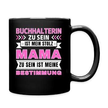 Buchhalterin zu sein ist mein Stolz; Mama Geschenk - Tasse einfarbig - Schwarz - Rechts