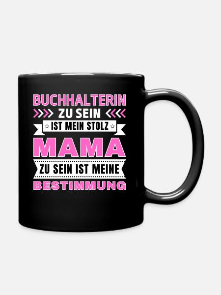 Buchhalterin zu sein ist mein Stolz; Mama Geschenk - Tasse einfarbig - Schwarz