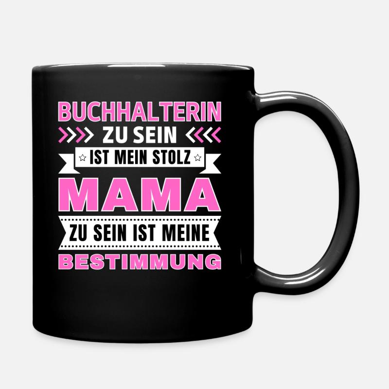 Buchhalterin zu sein ist mein Stolz; Mama Geschenk - Tasse einfarbig - Schwarz