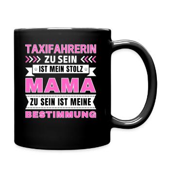 Taxifahrerin zu sein ist mein Stolz; Mama Geschenk - Tasse einfarbig - Schwarz - Rechts