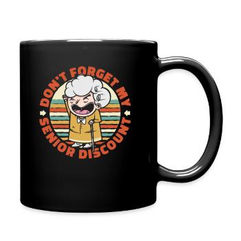 Pensioner Pension Dont Forget My Senior Discount - Full Colour Mug - black - Right