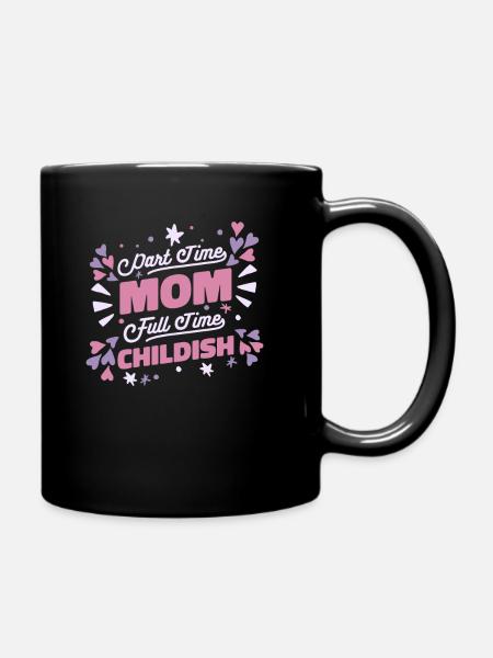 Mom Mom Funny Part Time Mom - Full Colour Mug - black