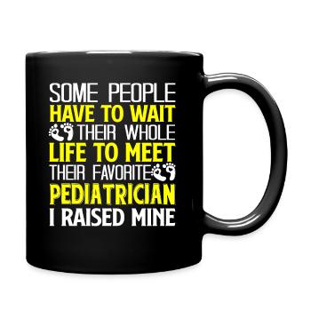 Pediatrician Pediatrician Parent I Raised Mine - Full Colour Mug - black - Right