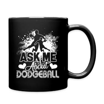 Dodgeball Ask Me About Dodgeball - Full Colour Mug - black - Right