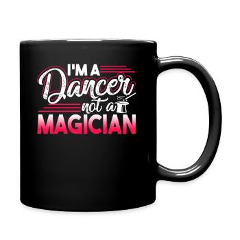 Dancer I'm A Dancer Not A Magician - Full Colour Mug - black - Right