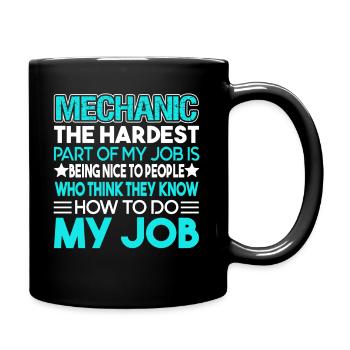 Mechanic The Hardest Part Of My Job - Full Colour Mug - black - Right