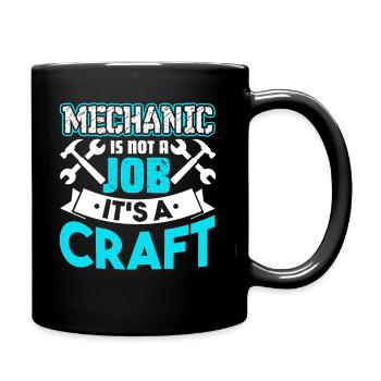 Mechanic Mechanic Is Not A Job It's A Craft - Full Colour Mug - black - Right