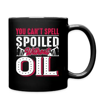 Oilfield You Can't Spell Spoiled Without Oil - Full Colour Mug - black - Right