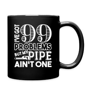 Pipefitter Pipefitter I Have Got Problems - Full Colour Mug - black - Right
