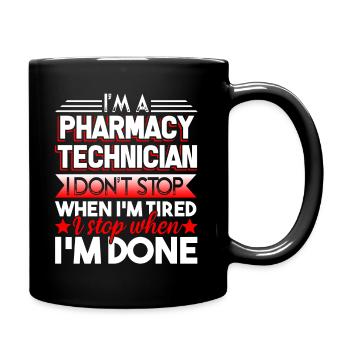 Pharmacy Technician I'm Stop When I'm Done - Full Colour Mug - black - Right