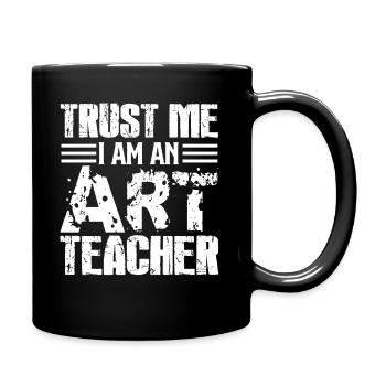 Art Teacher Trust Me I Am An Art Teacher - Full Colour Mug - black - Right