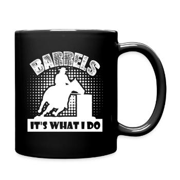 Barrel Racing Barrel Racing Is What I Do - Full Colour Mug - black - Right