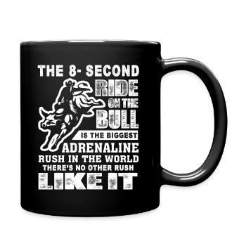 Bull Riding The 8 Second Ride On The Bulll - Full Colour Mug - black - Right