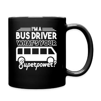 Bus Driver I'm A Bus Driver What's Your Superpower - Full Colour Mug - black - Right