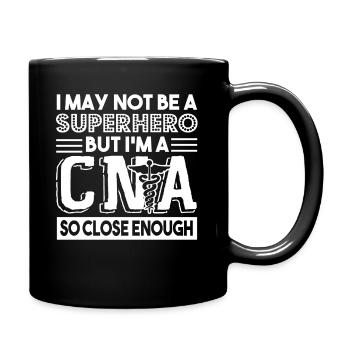 CNA I'm A CNA So Close Enough - Full Colour Mug - black - Right