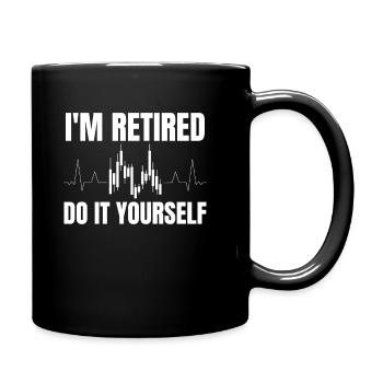 Rentner Rente Im Retired Do It Yourself - Tasse einfarbig - Schwarz - Rechts