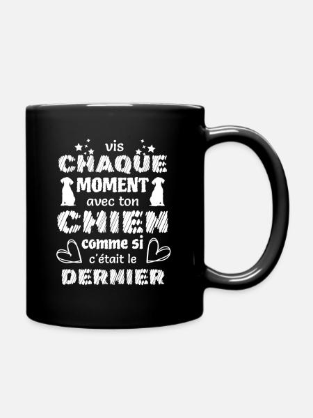 Vivre avec son chien comme si c'était le dernier - Mug uni - noir